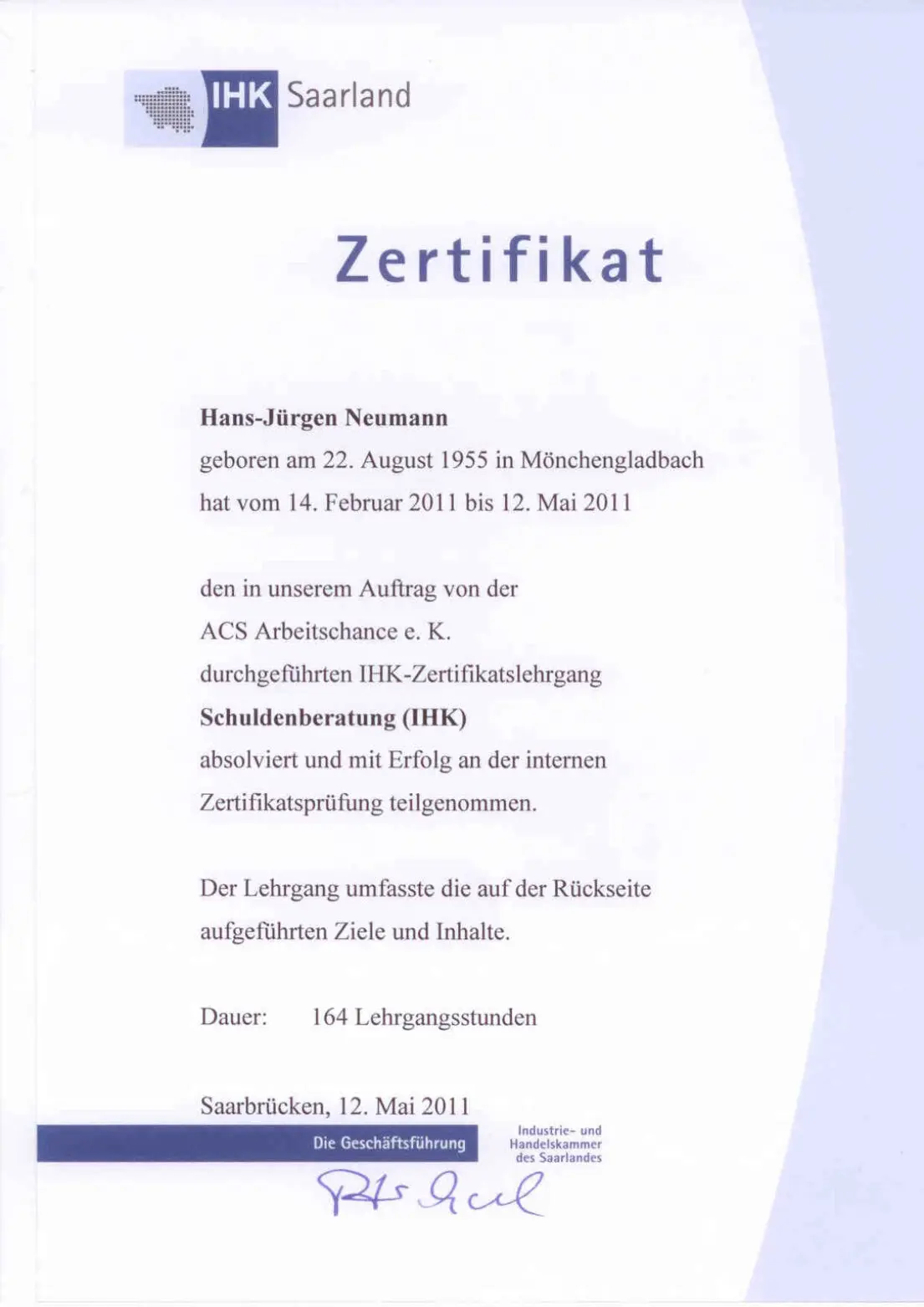 Additional training through the Saarland Chamber of Industry and Commerce (IHK Saarland) with a final examination underlines my competence.